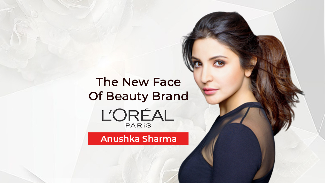 WILL ANUSHKA SHARMA EXCEL AS THE NEW AMBASSADOR OF L'Oréal PARIS? -  Marksmen Daily - Your daily dose of insights and inspiration