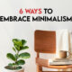 Be More with Less - 6 shortcuts to decluttering your life