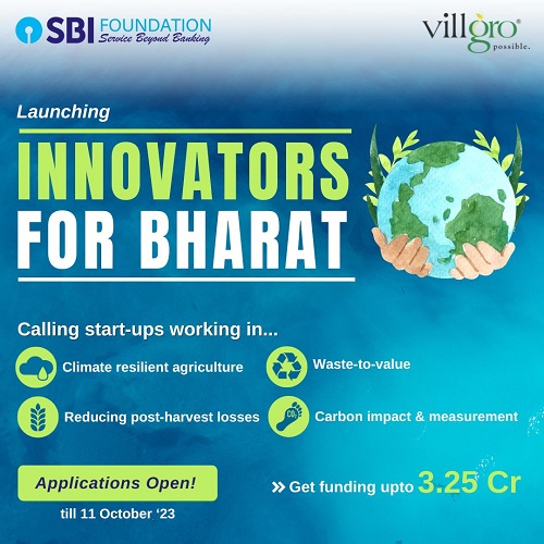 SBI Foundation and Villgro Join Forces to Support Entrepreneurship & Climate Resilience in Agriculture